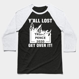 Yall Lost Trump Pence Baseball T-Shirt